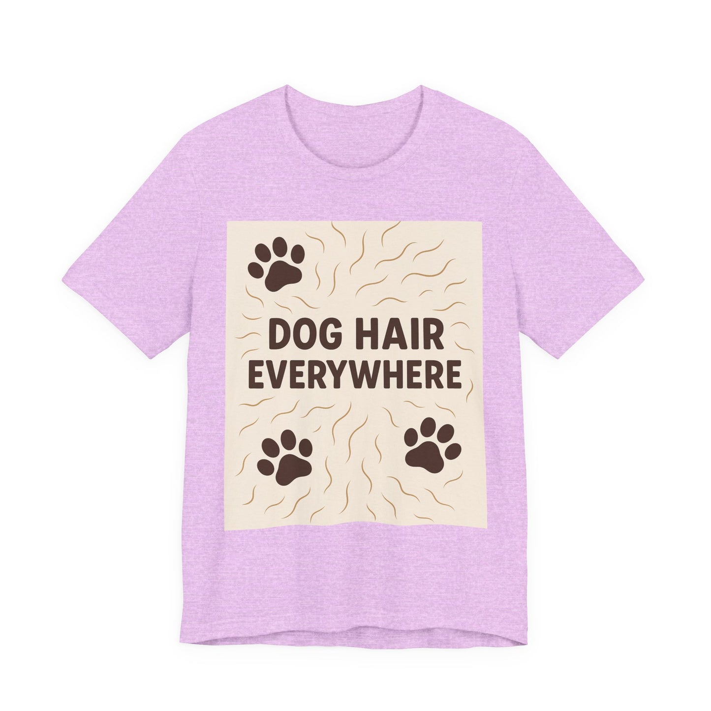 Dog Hair Everywhere Tee, Funny Dog Lover Shirt, Pet Owner Gift, Unisex Animal Tee, Casual Everyday Wear, Gifts for Pet Lovers