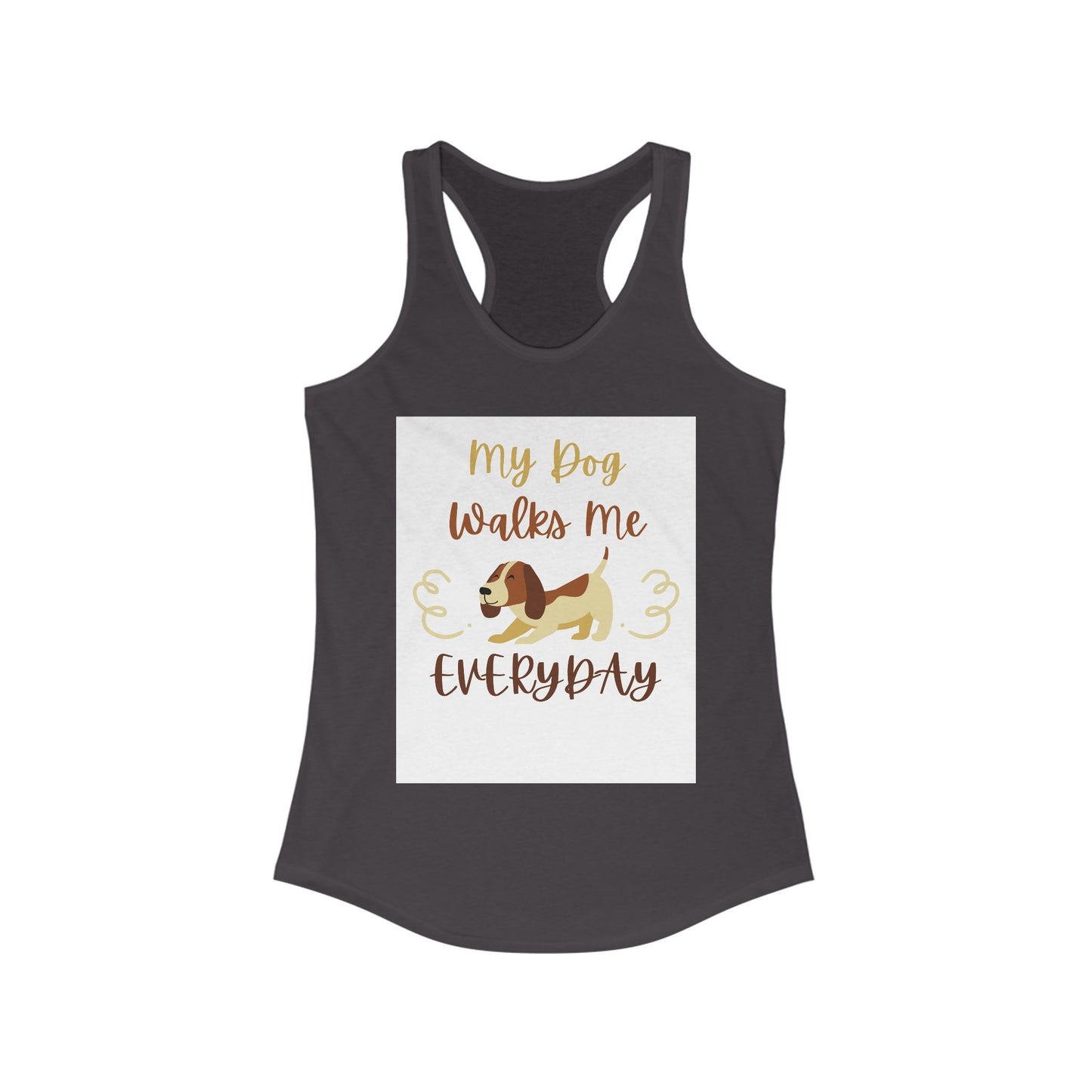 Women's Dog Lover Racerback Tank - My Dog Walks Me Everyday, Pet Gift, Dog Mom Apparel, Summer Top, Dog Walking Shirt