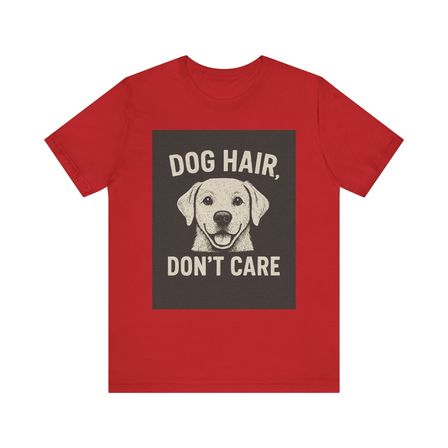 Dog Hair Don't Care Tee, Funny Dog Lover T-Shirt, Pet Owner Gift, Animal Enthusiast Apparel, Casual Wear, Humorous Short Sleeve Shirt