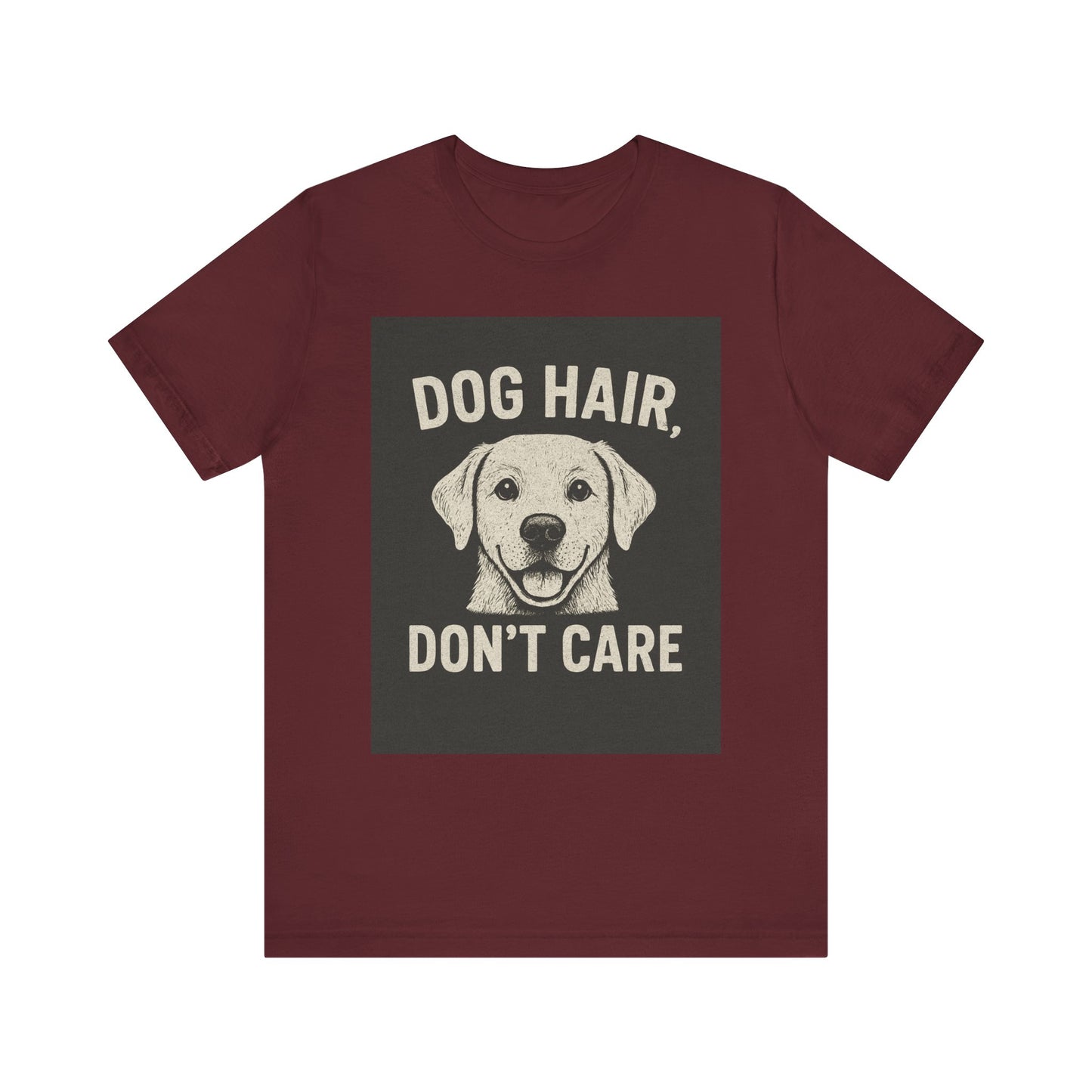 Dog Hair Don't Care Tee, Funny Dog Lover T-Shirt, Pet Owner Gift, Animal Enthusiast Apparel, Casual Wear, Humorous Short Sleeve Shirt