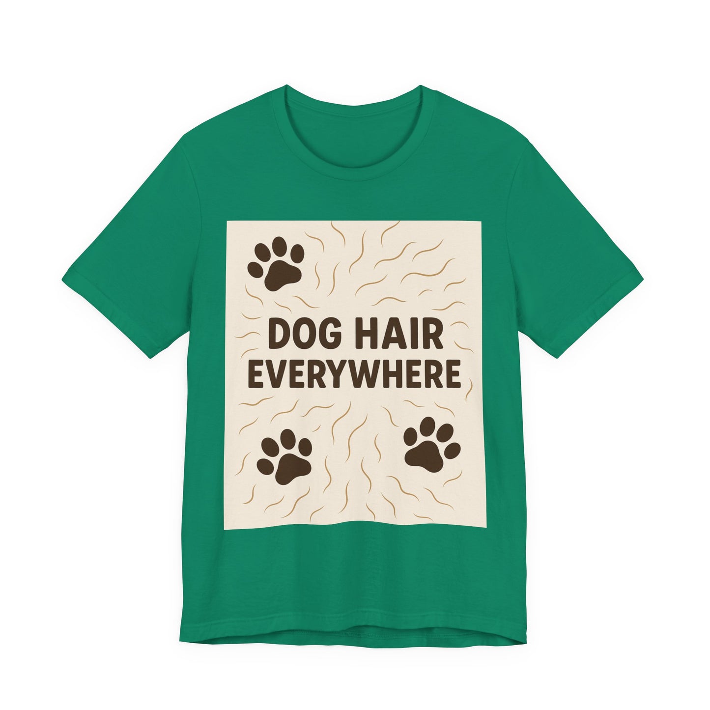 Dog Hair Everywhere Tee, Funny Dog Lover Shirt, Pet Owner Gift, Unisex Animal Tee, Casual Everyday Wear, Gifts for Pet Lovers