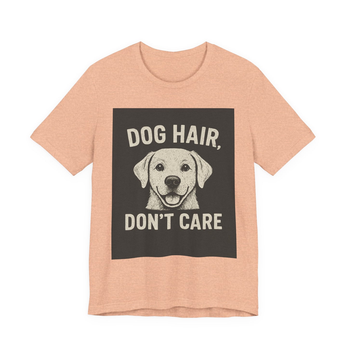 Dog Hair Don't Care Tee, Funny Dog Lover T-Shirt, Pet Owner Gift, Animal Enthusiast Apparel, Casual Wear, Humorous Short Sleeve Shirt