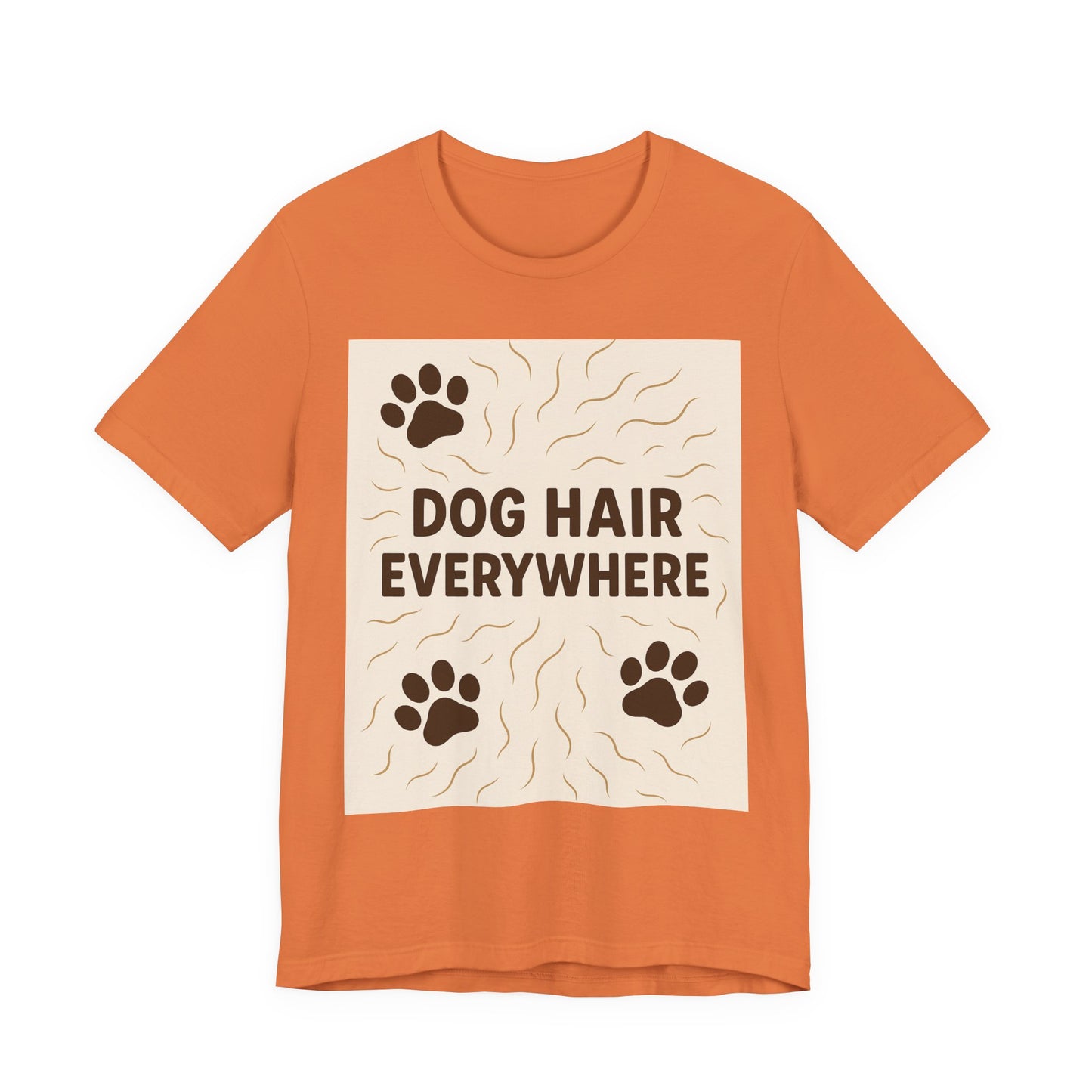 Dog Hair Everywhere Tee, Funny Dog Lover Shirt, Pet Owner Gift, Unisex Animal Tee, Casual Everyday Wear, Gifts for Pet Lovers