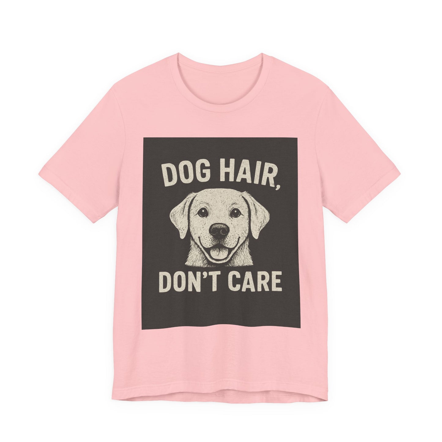 Dog Hair Don't Care Tee, Funny Dog Lover T-Shirt, Pet Owner Gift, Animal Enthusiast Apparel, Casual Wear, Humorous Short Sleeve Shirt