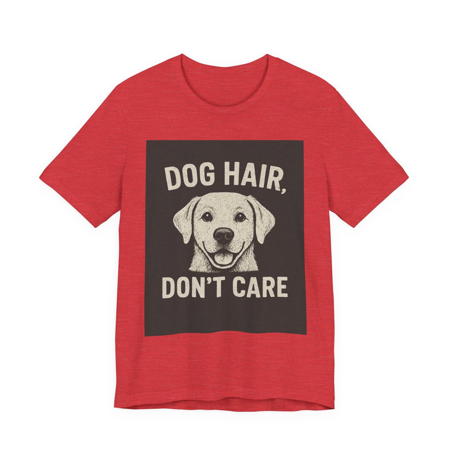 Dog Hair Don't Care Tee, Funny Dog Lover T-Shirt, Pet Owner Gift, Animal Enthusiast Apparel, Casual Wear, Humorous Short Sleeve Shirt