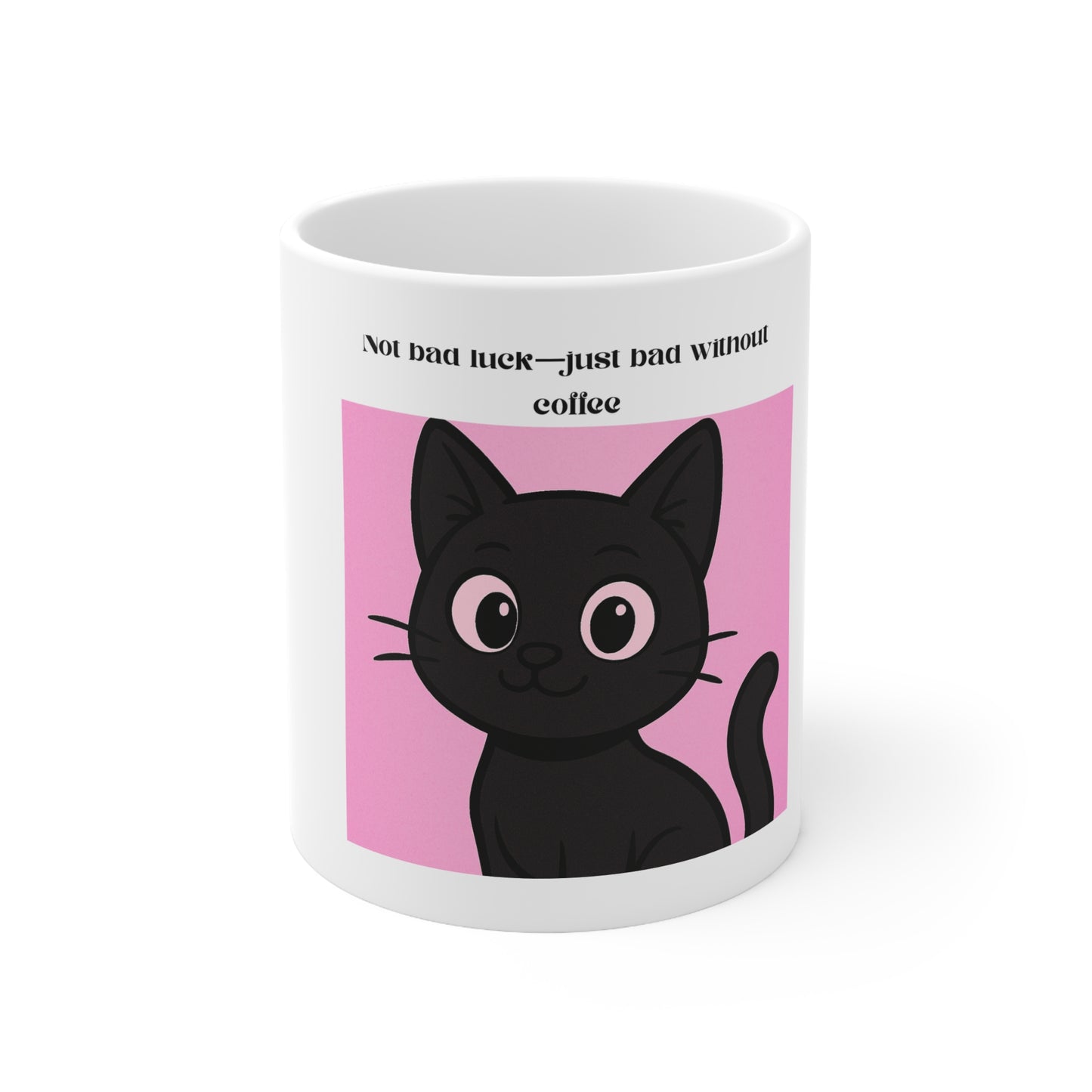 Cute Cat Coffee Mug with Quote, Perfect Gift for Cat Lovers, Funny Ceramic Cup for Coffee, Tea, Animal Lovers, Kitchen Decor