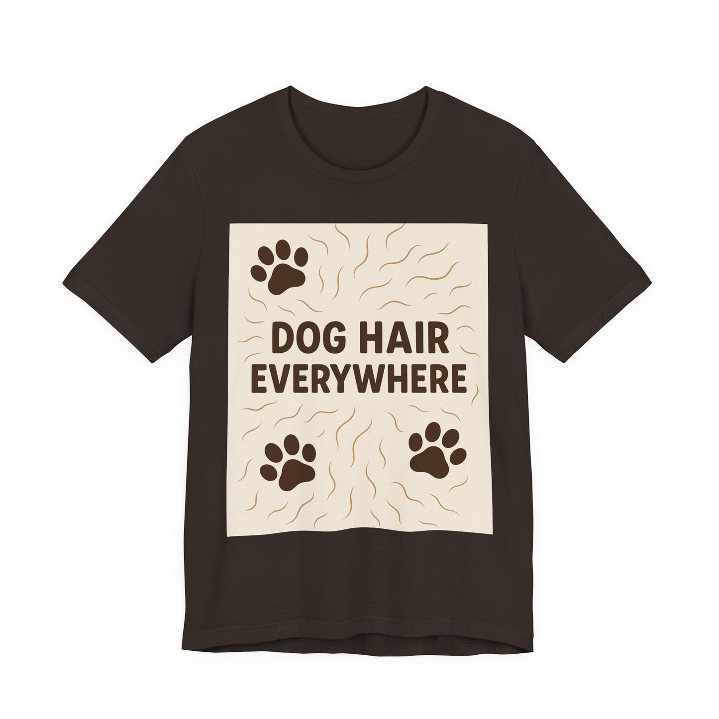 Dog Hair Everywhere Tee, Funny Dog Lover Shirt, Pet Owner Gift, Unisex Animal Tee, Casual Everyday Wear, Gifts for Pet Lovers