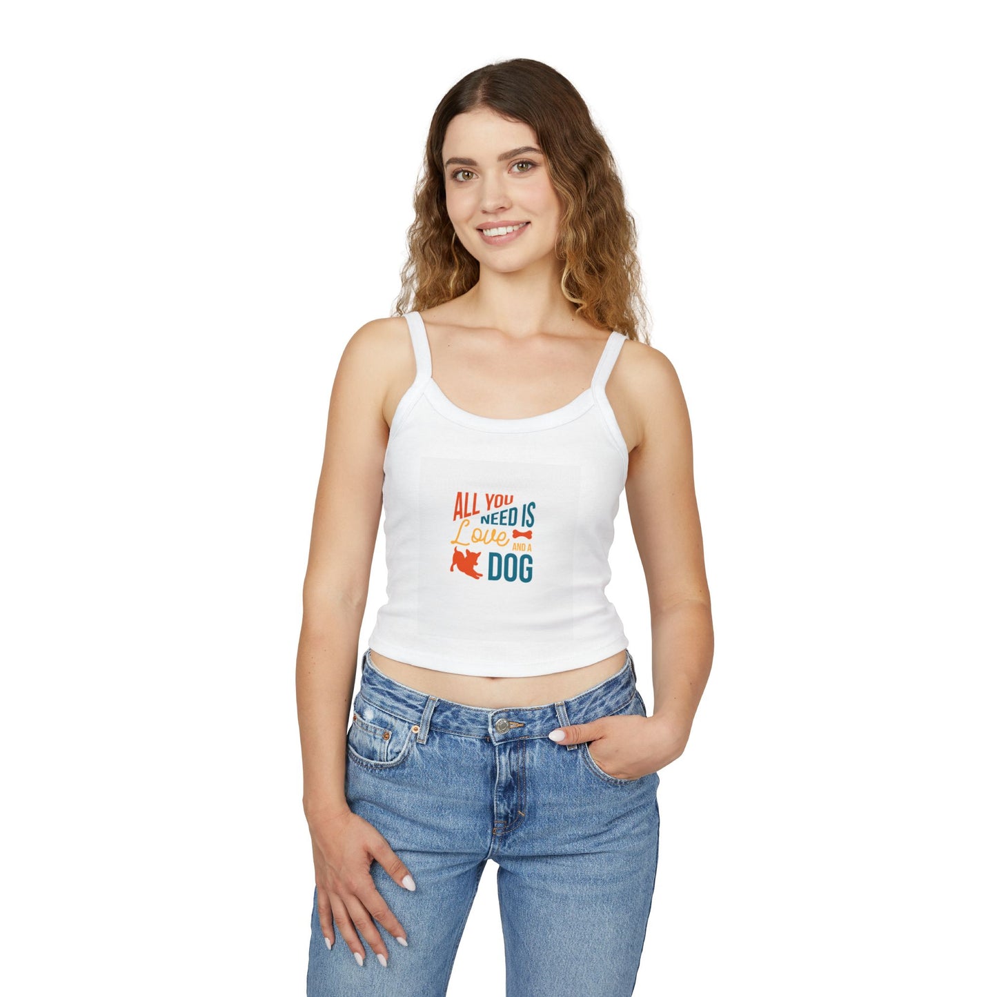 Women's Spaghetti Strap Tank Top - All You Need is Love and a Dog, Pet Lover Tee, Dog Mom Gift, Summer Top, Casual Wear, Gift for Dog Lovers