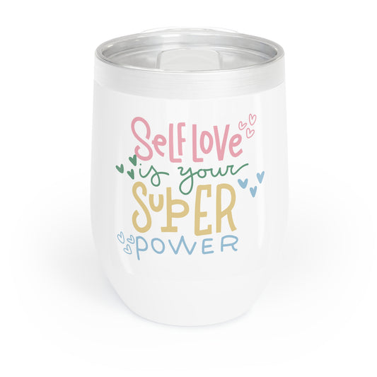 Self Love Wine Tumbler, Inspirational Drinkware, Gifts for Wine Lovers, Birthday, Self-Care, Chill Vibes