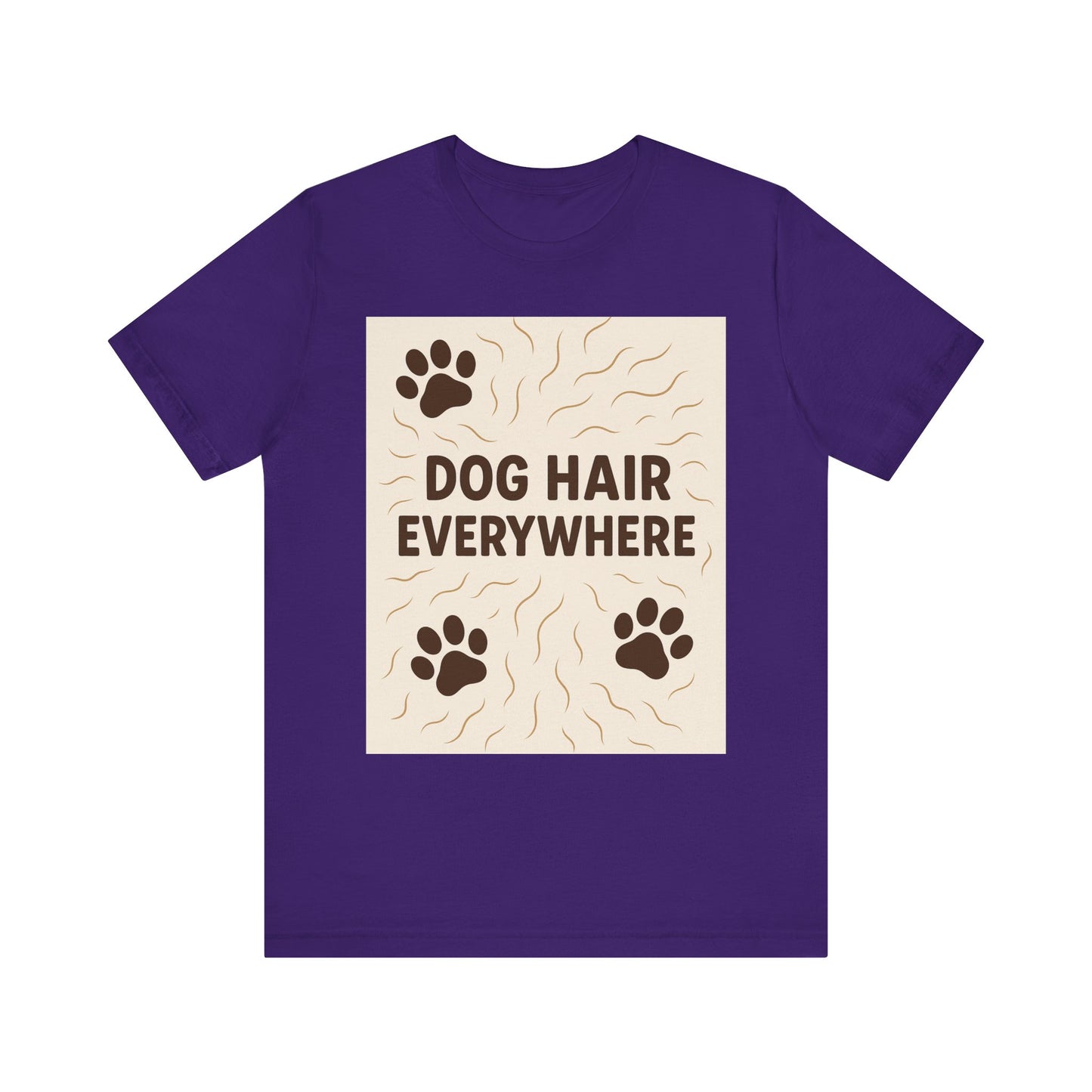 Dog Hair Everywhere Tee, Funny Dog Lover Shirt, Pet Owner Gift, Unisex Animal Tee, Casual Everyday Wear, Gifts for Pet Lovers