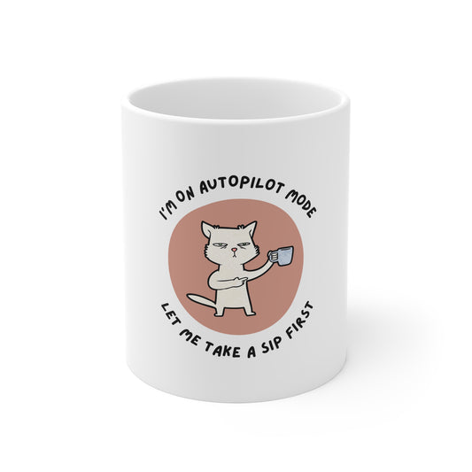 Autopilot Mode Cat Mug - Funny Coffee Cup, Gift for Cat Lovers, Cute Office Mug, Relaxation Gift, Unique Cat Lover's Present