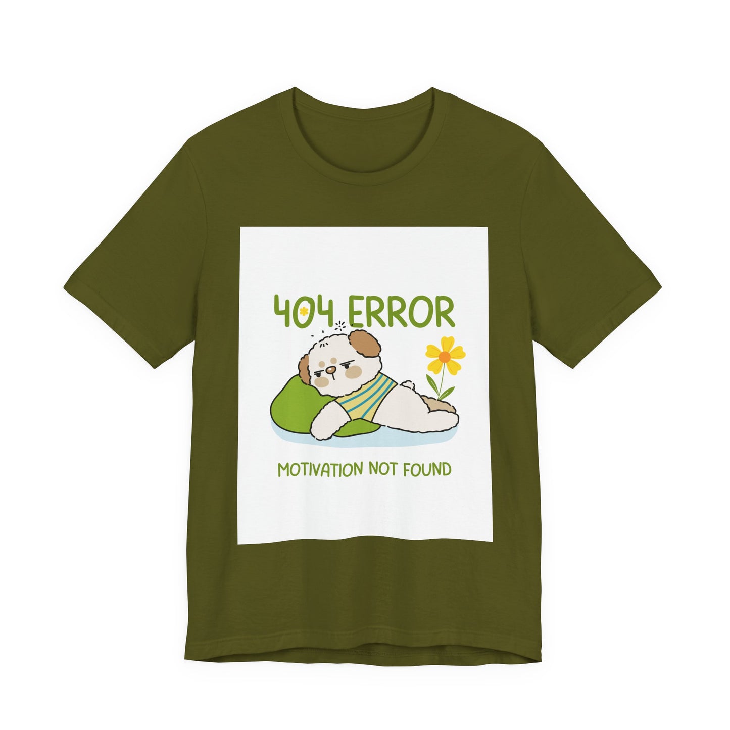 Cute Error Motivation Tee, Fun T-Shirt, Quirky Graphic Tee, Casual Wear, Gift for Tech Lovers, Dog Lovers Clothing