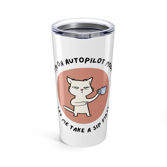 Autopilot Cat Tumbler, 20oz Travel Mug, Funny Cat Lover Gift, Cute Beverage Container, Coffee Cup for Daily Use