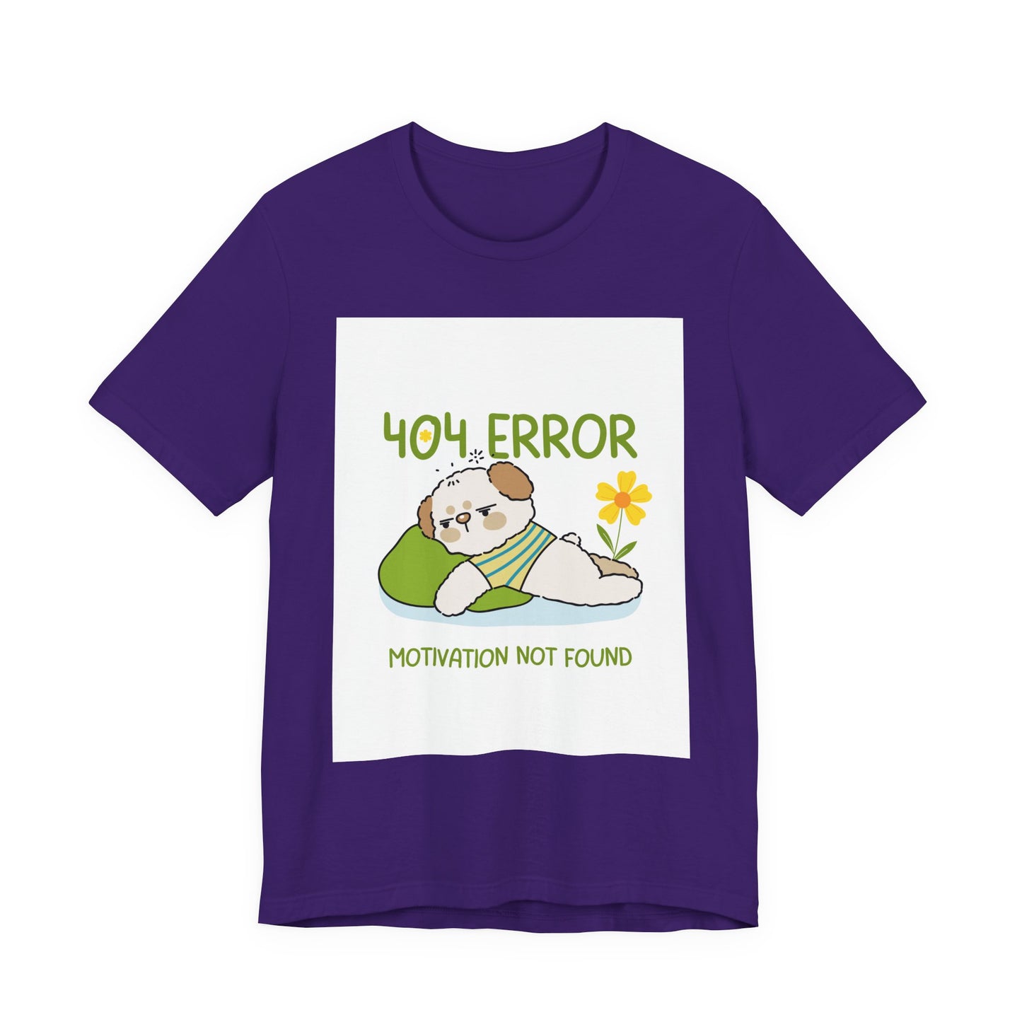Cute Error Motivation Tee, Fun T-Shirt, Quirky Graphic Tee, Casual Wear, Gift for Tech Lovers, Dog Lovers Clothing