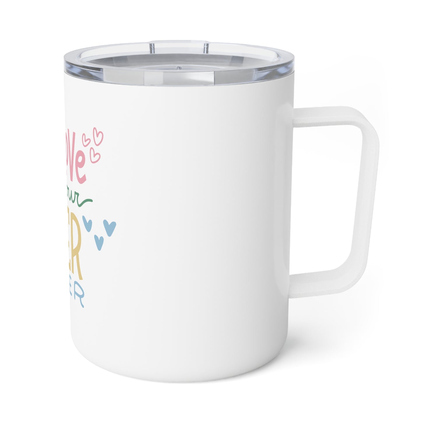 Insulated Coffee Mug with Self Love Design | Cute Travel Mug, Gift for Friends, Inspirational Coffee Cup, Self Care Mug, 10oz