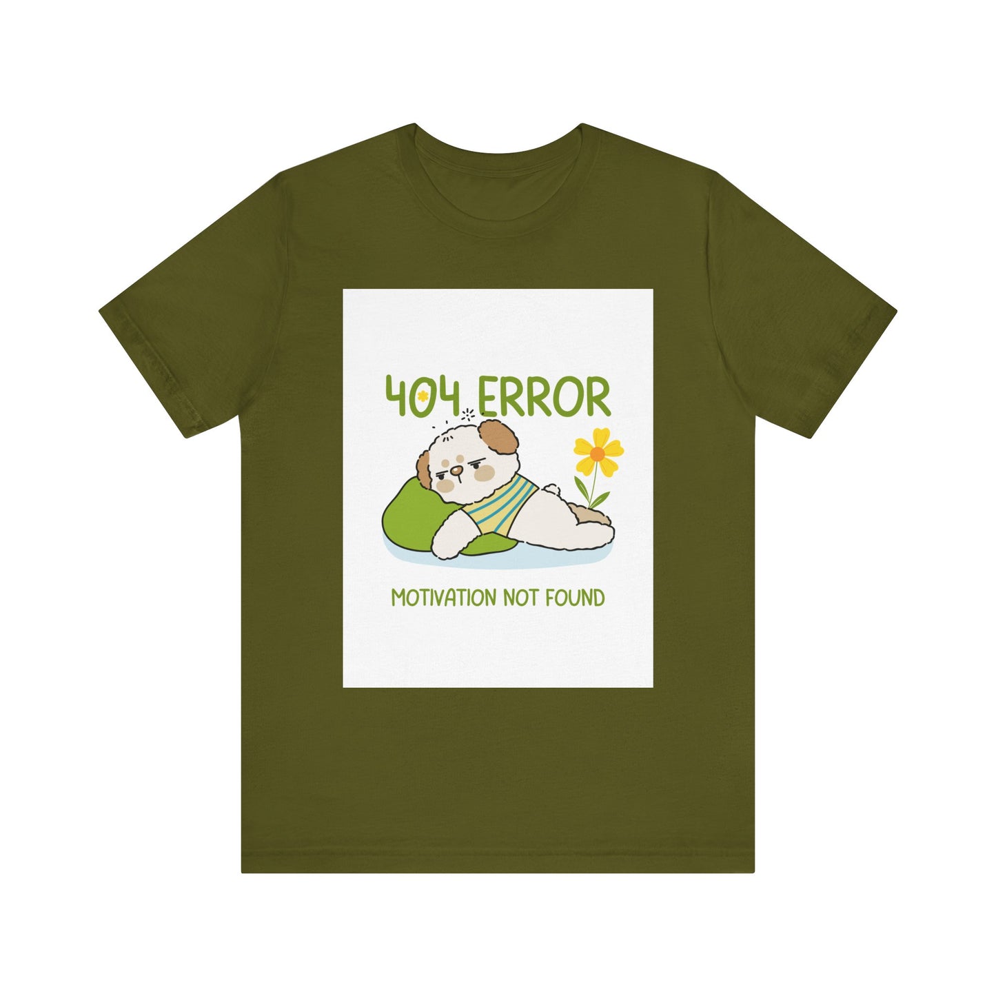 Cute Error Motivation Tee, Fun T-Shirt, Quirky Graphic Tee, Casual Wear, Gift for Tech Lovers, Dog Lovers Clothing