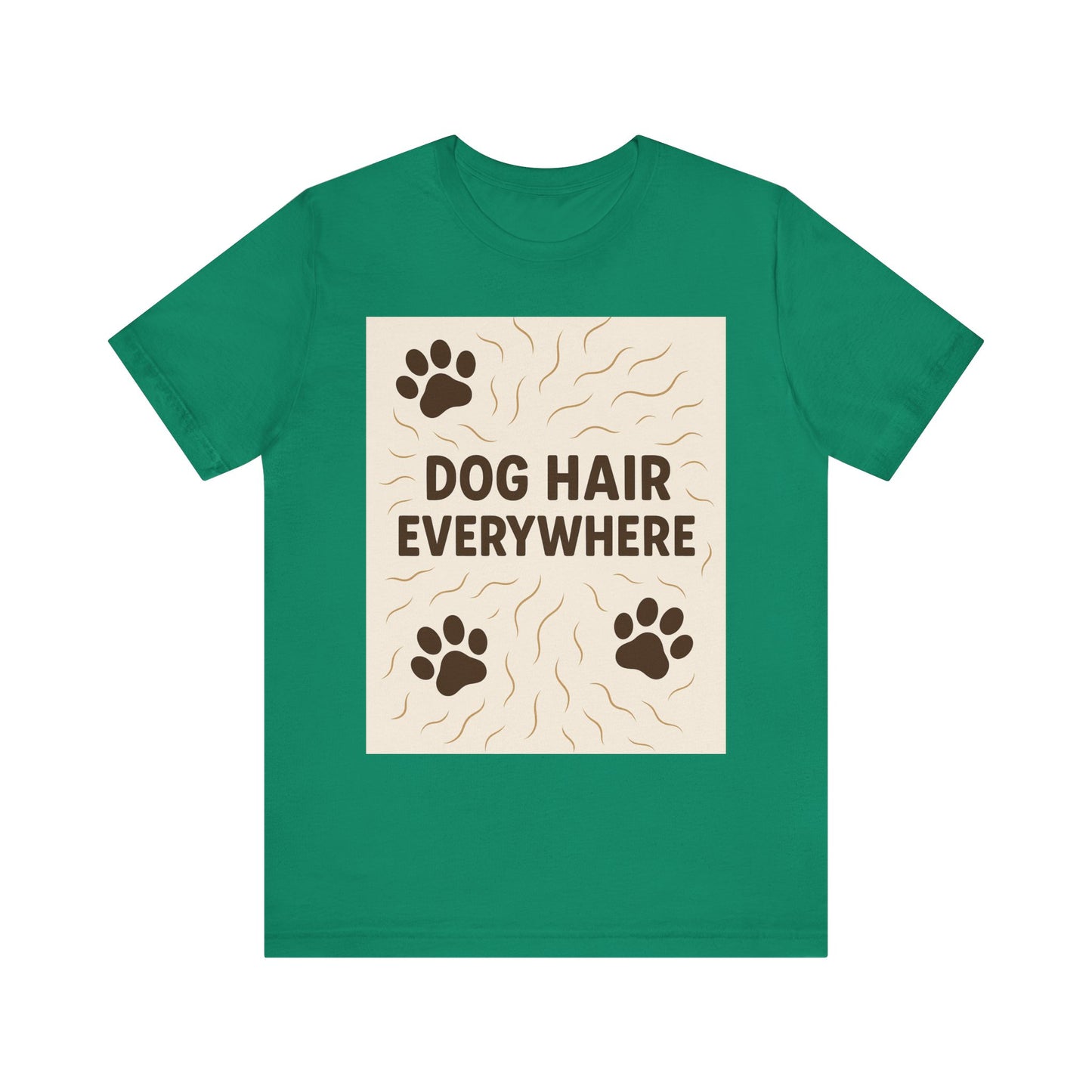Dog Hair Everywhere Tee, Funny Dog Lover Shirt, Pet Owner Gift, Unisex Animal Tee, Casual Everyday Wear, Gifts for Pet Lovers