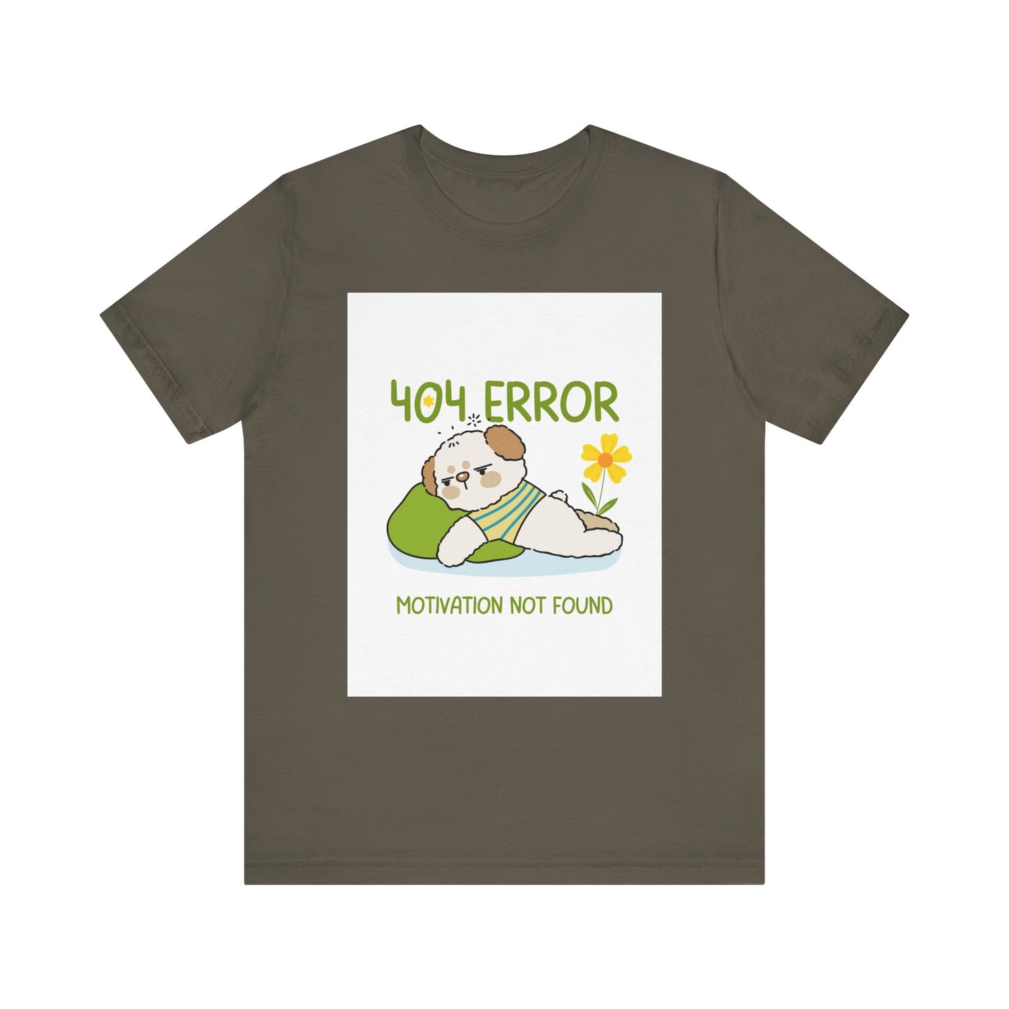 Cute Error Motivation Tee, Fun T-Shirt, Quirky Graphic Tee, Casual Wear, Gift for Tech Lovers, Dog Lovers Clothing