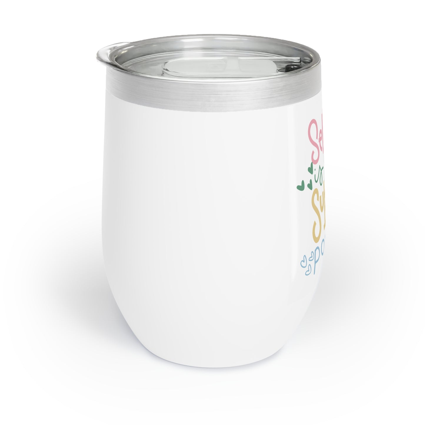 Self Love Wine Tumbler, Inspirational Drinkware, Gifts for Wine Lovers, Birthday, Self-Care, Chill Vibes