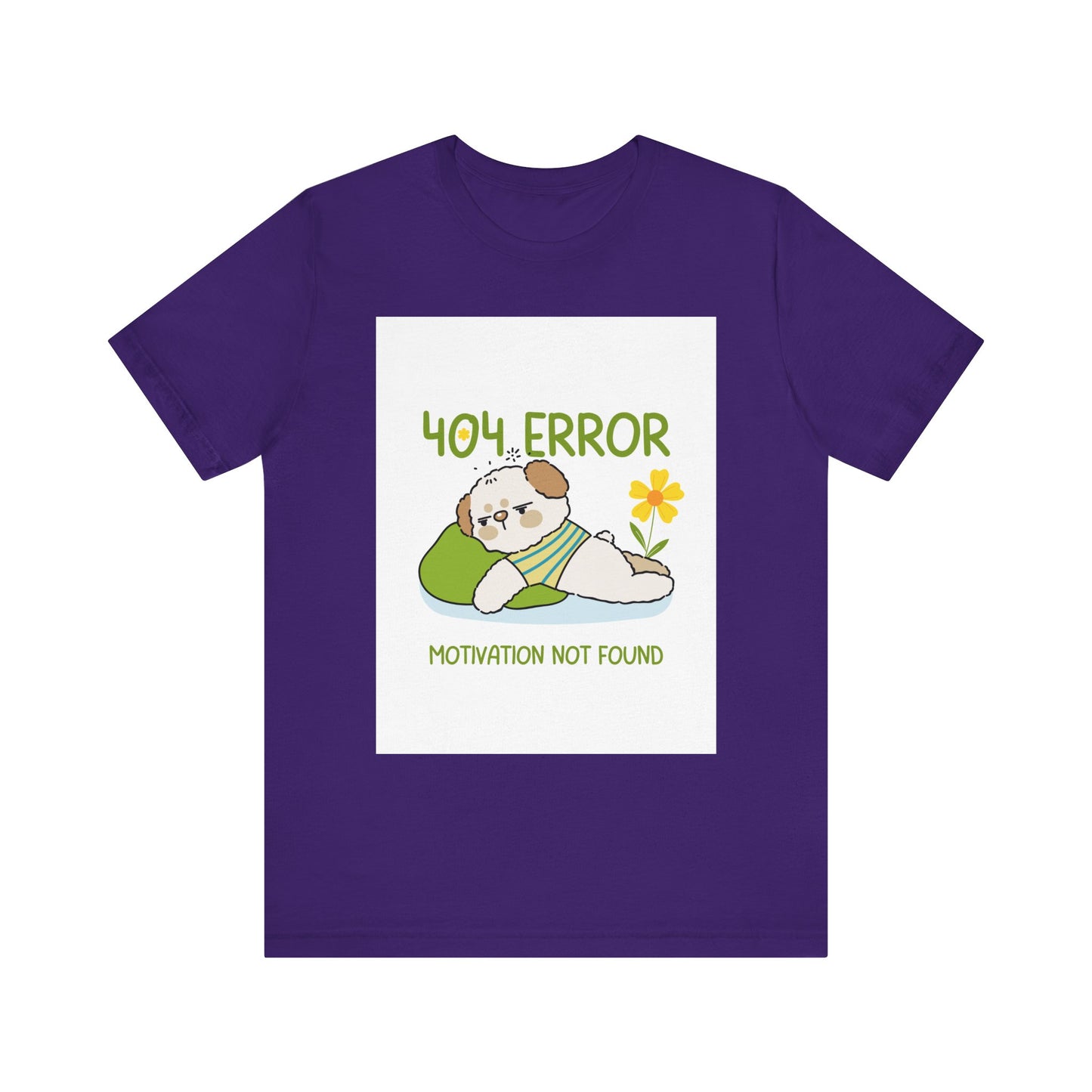 Cute Error Motivation Tee, Fun T-Shirt, Quirky Graphic Tee, Casual Wear, Gift for Tech Lovers, Dog Lovers Clothing