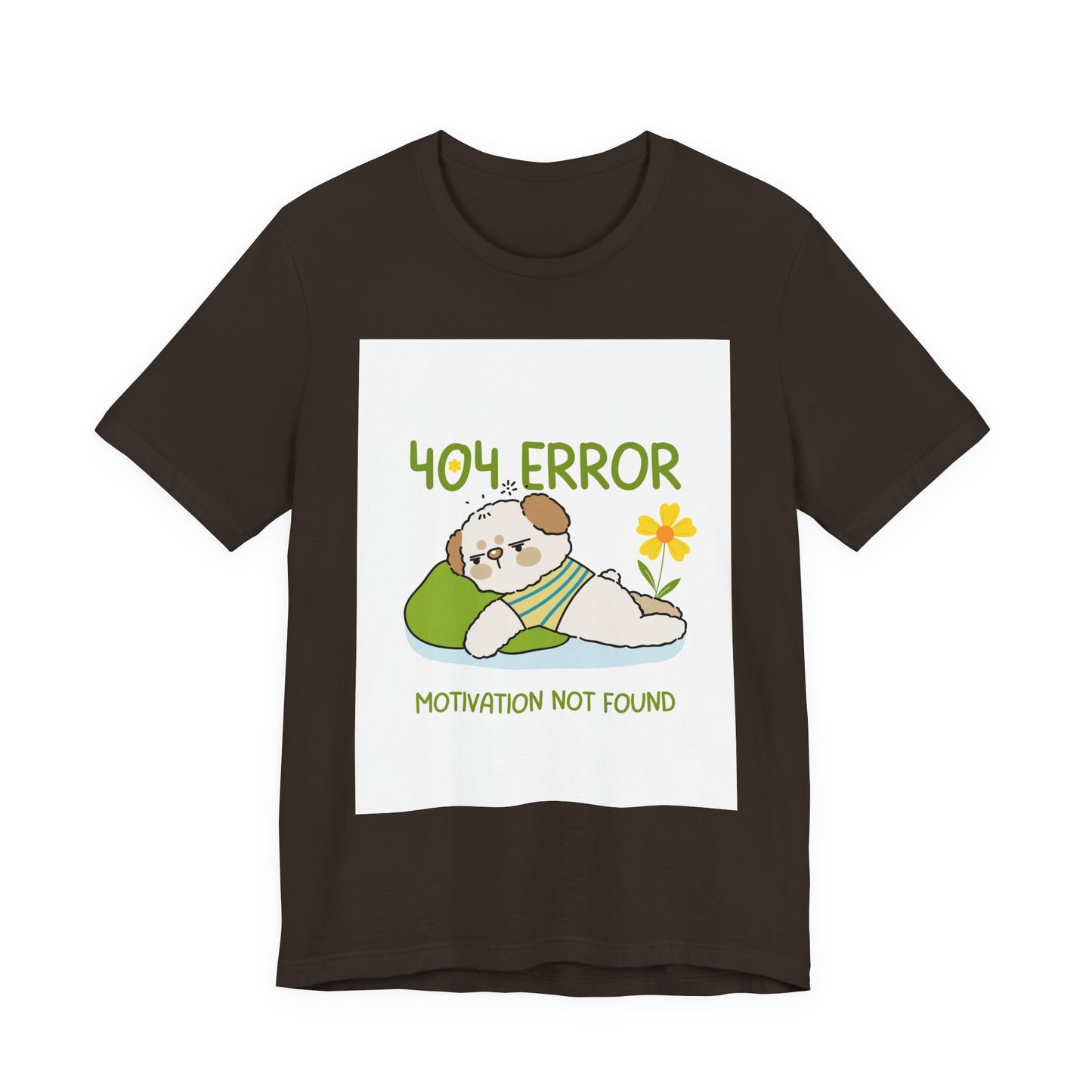 Cute Error Motivation Tee, Fun T-Shirt, Quirky Graphic Tee, Casual Wear, Gift for Tech Lovers, Dog Lovers Clothing