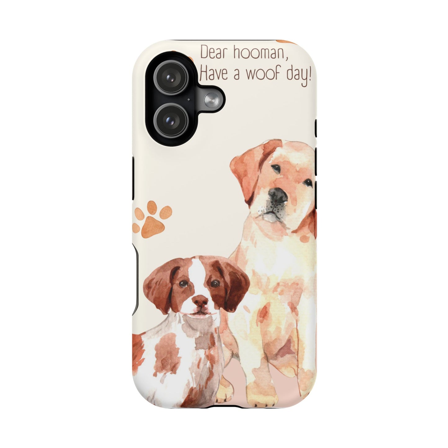 Cute Dog-Themed Phone Case: "Have a Woof Day!" - Pet Lover Gift, Animal Lover Accessory, Dog Owner Present, Unique Pet Mug, Playful Decor