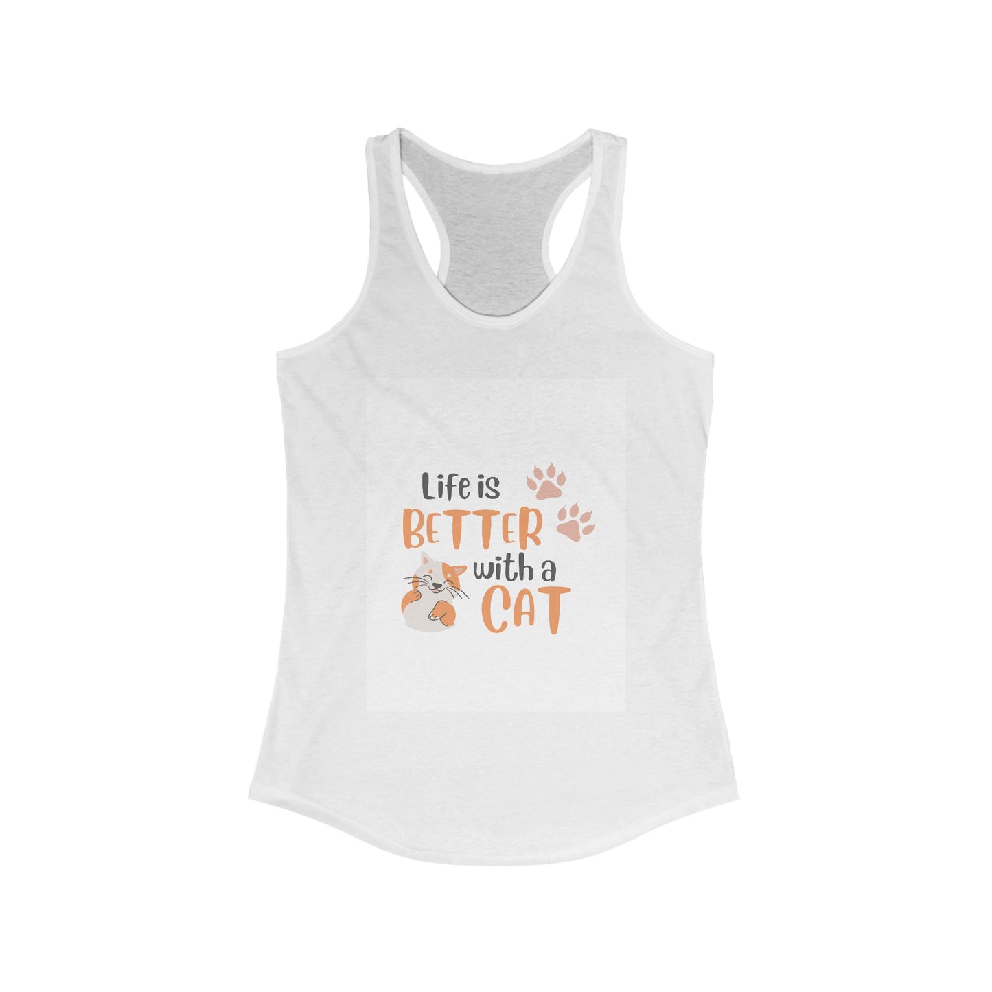 Cute Cat Lover's Racerback Tank Top | Life is Better with a Cat | Gift for Cat Moms, Pet Lovers, Casual Wear