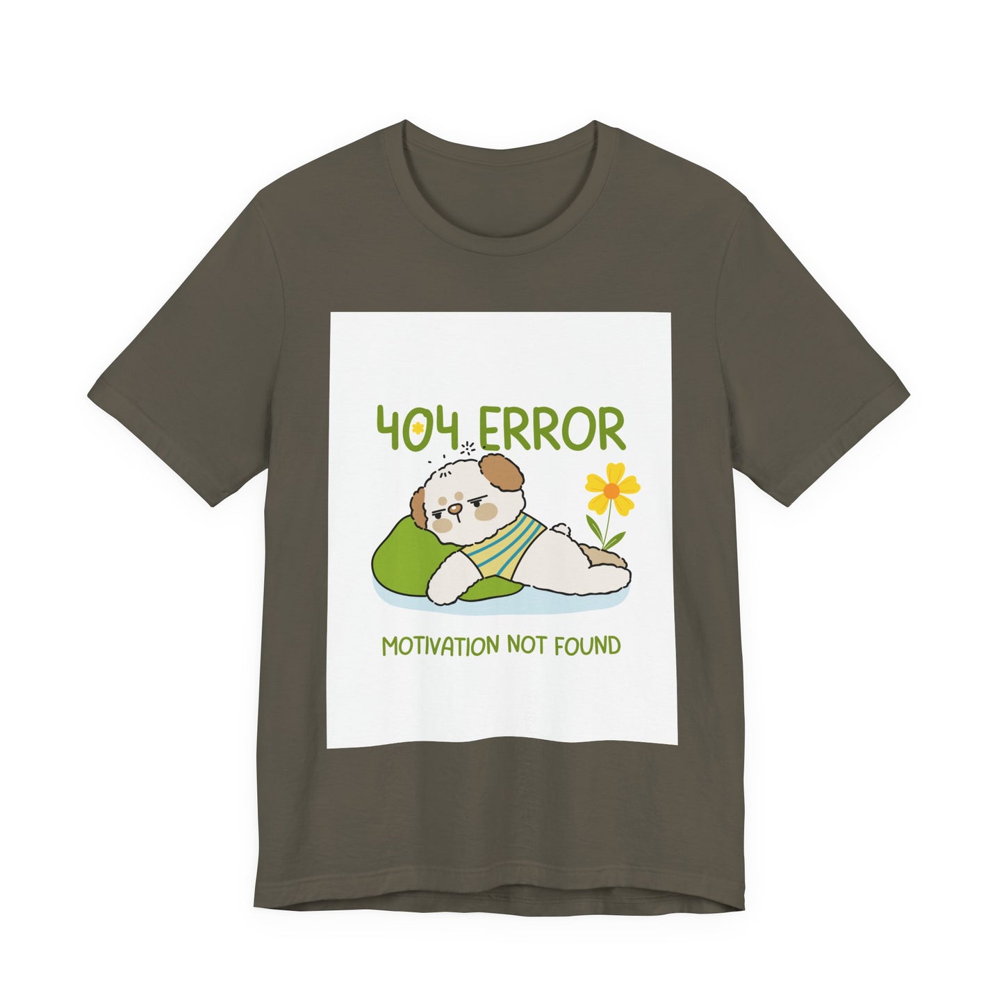 Cute Error Motivation Tee, Fun T-Shirt, Quirky Graphic Tee, Casual Wear, Gift for Tech Lovers, Dog Lovers Clothing