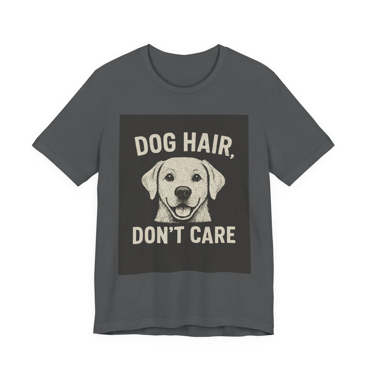 Dog Hair Don't Care Tee, Funny Dog Lover T-Shirt, Pet Owner Gift, Animal Enthusiast Apparel, Casual Wear, Humorous Short Sleeve Shirt