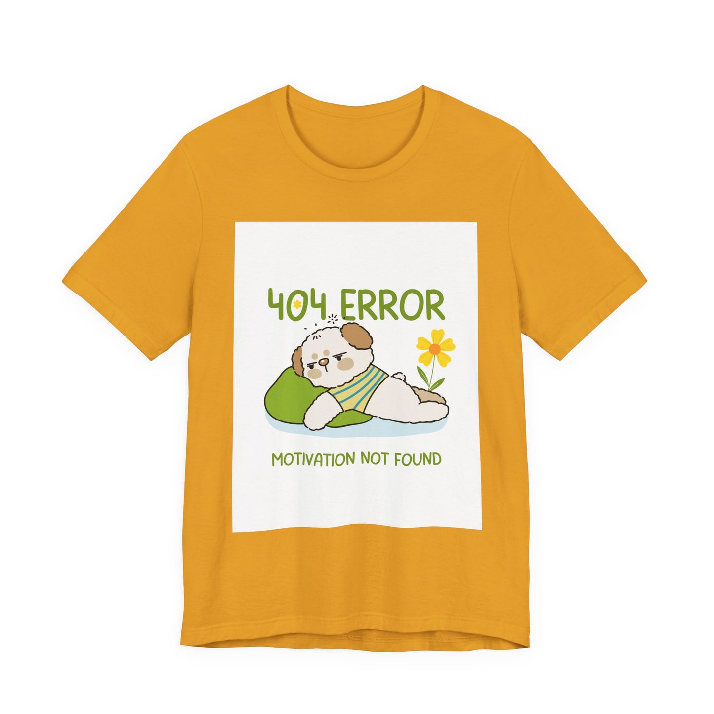 Cute Error Motivation Tee, Fun T-Shirt, Quirky Graphic Tee, Casual Wear, Gift for Tech Lovers, Dog Lovers Clothing
